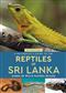 A Naturalist's Guide to the Reptiles of Sri Lanka