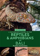 A Naturalist's Guide to the Reptiles & Amphibians of Bali