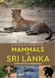 A Naturalist's Guide to the Mammals of Sri Lanka