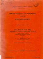 British Graham Land Expedition, 1934-37. Scientific Reports. Vol. 1, No. 1: Biology of the Weddell and Crabeater Seals with a study of the comparative behaviour of the pinnipedia.