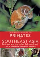A Naturalist's Guide to the Primates of Southeast Asia: East Asia and the Indian Sub-continent