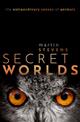 Secret Worlds: The extraordinary senses of animals