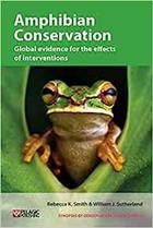 Amphibian Conservation:Global Evidence for the Effects of Interventions: 4