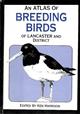 An Atlas of Breeding Birds of Lancaster and District