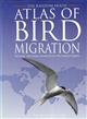 Atlas of Bird Migration: Tracing the Great Journeys of the World's Birds