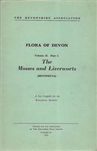 Flora of Devon. Vol. II. Part 2: The Mosses and Liverworts (Bryophyta)