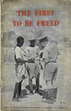 The First to be Freed: The Record of British Military Administration in Eritrea and Somalia, 1941-1943