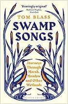 Swamp Songs: Journeys Through Marsh, Meadow and Other Wetlandss