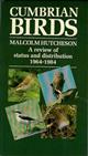 Cumbrian Birds A review of status and distribuition 1964-1984