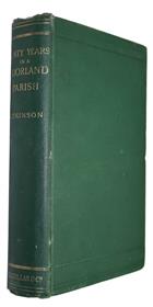 Forty Years in a Moorland Parish: Reminiscences and Researches in Danby in Cleveland