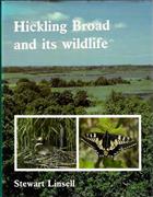 Hickling Broad and Its Wildlife: The story of a famous wetland nature reserve