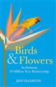 Birds and Flowers: An Intimate 50 Million Year Relationship