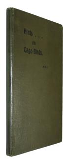 Hints on Cage-Birds (British and Foreign)