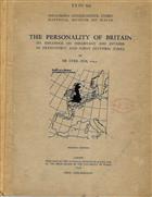 The Personality of Britain: Its influence on inhabitant and invader in prehistoric and early historic times