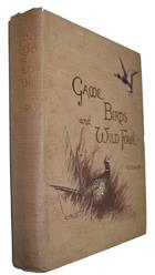 Game Birds and Wild Fowl of the British Islands