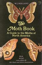 The Moth Book: A Popular Guide to a Knowledge of the Moths of North America