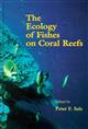 Ecology of Fishes on Coral Reefs