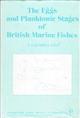 The Eggs and Planktonic Stages of British Marine Fishes