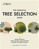 The Essential Tree Selection Guide: For Climate Resilience, Carbon Storage, Species Diversity and Other Ecosystem Benefits