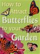 How to Attract Butterflies to your Garden