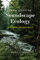 Principles of Soundscape Ecology: Discovering Our Sonic World