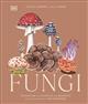 Fungi: Discover the Science and Secrets Behind the World of Mushrooms