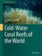 Cold-Water Coral Reefs of the World