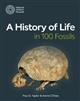 A History of Life in 100 Fossils