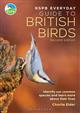 The RSPB Everyday Guide to British Birds: Identify our common species and learn more about their lives