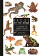 Frogs of the World: A Guide to Every Family