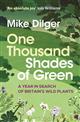 One Thousand Shades of Green: A Year in Search of Britain's Wild Plants