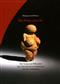 Die Frau von W. Die Venus von Willendorf, ihre Zeit und die Geschichte(n) um ihre Auffindung