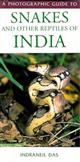 A Photographic Guide to Snakes and Other Reptiles of India