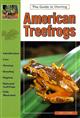 The Guide to Owning American Treefrogs