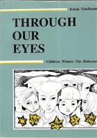 Through our Eyes: Children Witness The Holocaust