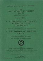 A. Madreporaria excluding Flabellidae and Turbinolidae. B. The Ecology of Solitary Corals The John Murray Expedition 1933-34 Scientific Reports Vol. 6, No. 5