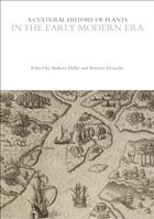 A Cultural History of Plants in the Early Modern Era Vol. 3