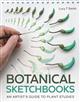Botanical Sketchbooks: An Artist's Guide to Plant Studies