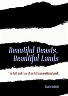 Beautiful Beasts, Beautiful Lands: The fall and rise of an African national park
