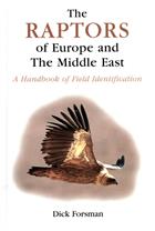 The Raptors of Europe and The Middle East A handbook of field identification