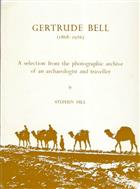 Gertrude Bell (1868-1926): A selection from the photographic archive of an archaeologist and traveller