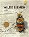 Wilde Bienen: Biologie, Lebensraumdynamik und Gefährdung