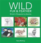Wild Fur & Feather: Britain's Disappearing Species