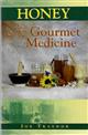 Honey: The Gourmet Medicine