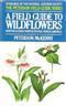 A Field Guide to Wildflowers of Northeastern and North-central North America: A Visual Approach