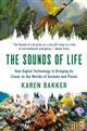 The Sounds of Life: How Digital Technology is Bringing Us Closer to the Worlds of Animals and Plants