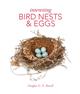 Interesting Bird Nests & Eggs