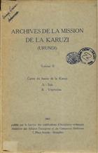 Archives de la Mission de La Karuzi (Urundi) Vol. II: Cartes du bassin de la Karuzi A. - Sols; B. - Vegetation