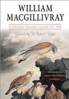 William MacGillivray: A Hebridean Naturalist's Journal 1817-1818