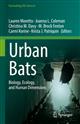 Urban Bats: Biology, Ecology, and Human Dimensions